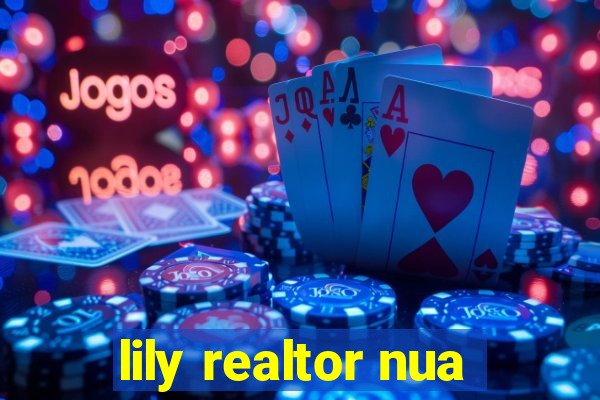 lily realtor nua